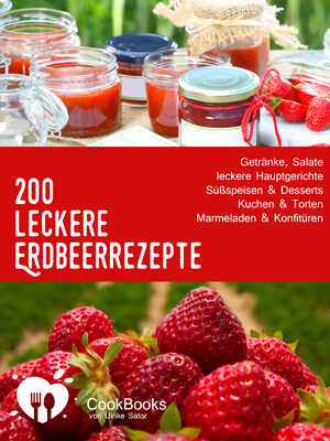 200 leckere Erdbeerrezepte